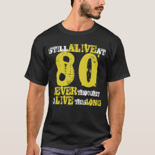 80th Birthday Humour Attitude T-Shirt