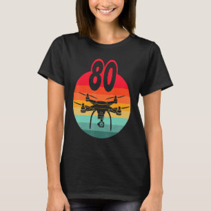 80th Birthday I Retro Remote Control Drones With C T-Shirt