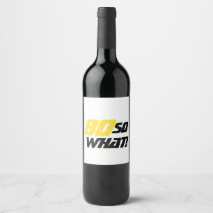 80th Birthday Inspirational Funny Typography Wine Label