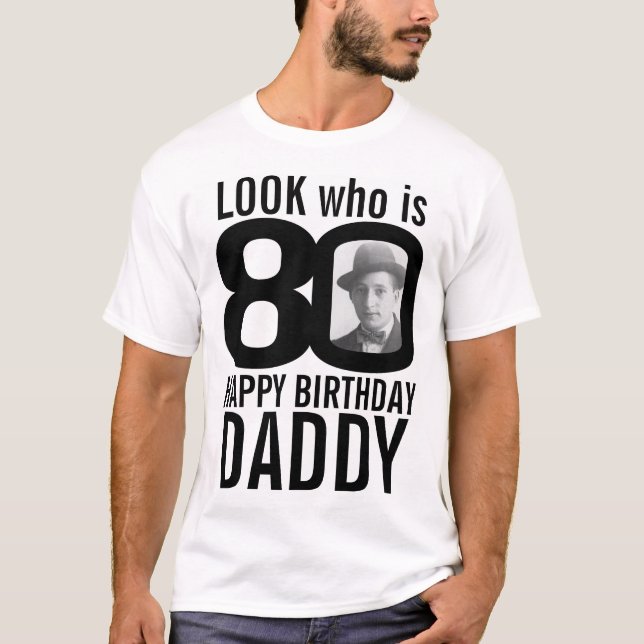 80th birthday mono look 80 custom photo and name  T-Shirt (Front)