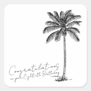 80th Birthday Palm Tree Art Congratulations Square Sticker