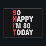 80th Birthday So Happy I'm 80 Today Funny Gift Postcard<br><div class="desc">happy, sarcastic, birthday, giftidea, fathersday, funny, yearsold, mum, , humour, family</div>