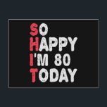 80th Birthday So Happy I'm 80 Today Funny Gift Postcard<br><div class="desc">happy, sarcastic, birthday, giftidea, fathersday, funny, yearsold, mum, , humour, family</div>