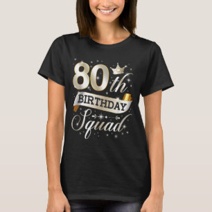 80th Birthday Squad 80th Birthday Party 80 Year Ol T-Shirt