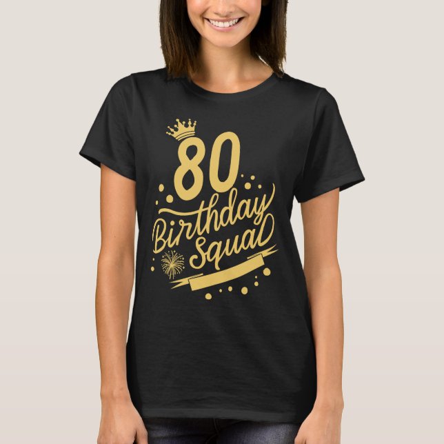 80th Birthday Squad Ribbon Firew Crown B-Day  T-Shirt (Front)