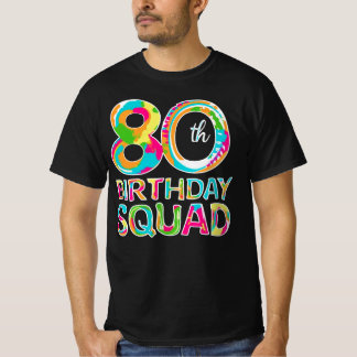 80th Birthday Squad Tie Dye Colourful Funny 80 Yea T-Shirt