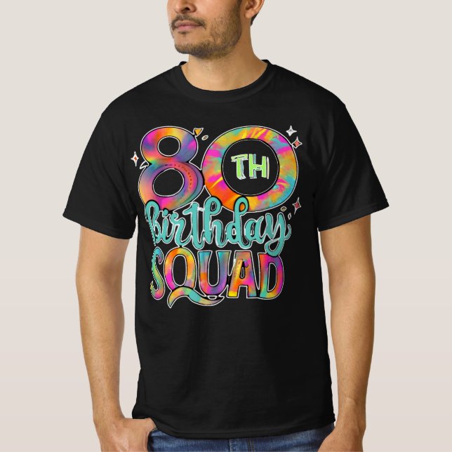 80th Birthday Squad Tie Dye Colourful Funny Bday T-Shirt (Front)