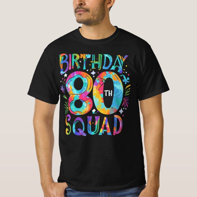 80th Birthday Squad Tie Dye Colourful Matching  T-Shirt (Front)