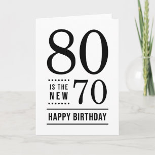 80th Birthday White and Black 80 is the new 70 Card