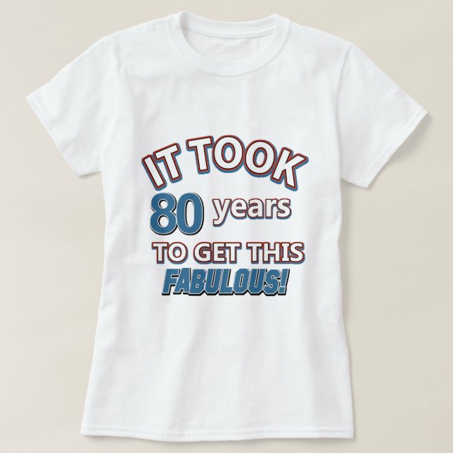 80th year birthday designs T-Shirt (Design Front)