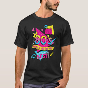 80u2019s Music is Still the Best Retro Eighties St T-Shirt