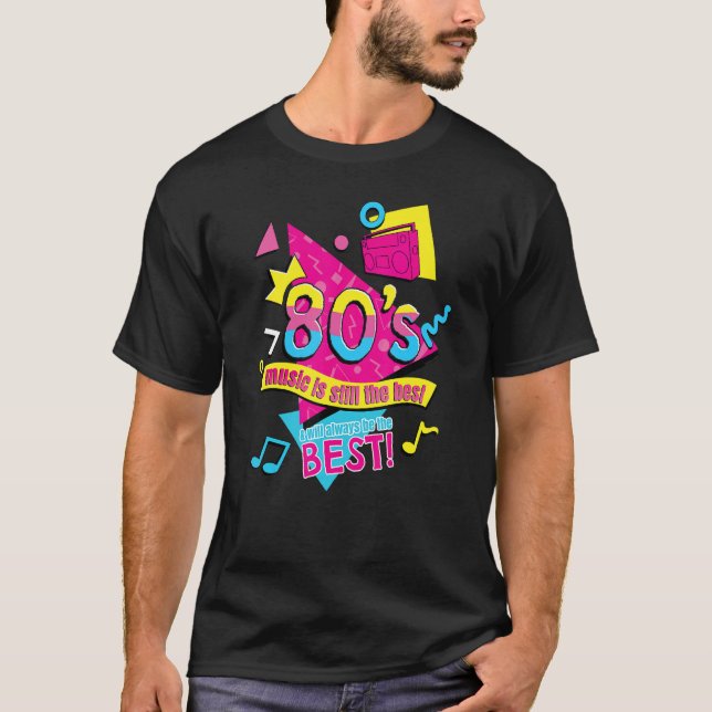 80u2019s Music is Still the Best Retro Eighties St T-Shirt (Front)