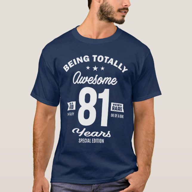 81 Year Old Funny 81st Birthday  T-Shirt (Front)