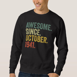 81st Birthday Awesome Since October 1941 81 Year O Sweatshirt