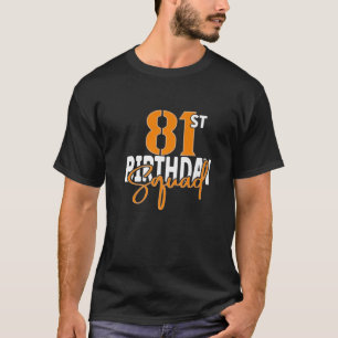 81St Birthday Squad Family Matching Group T-Shirt