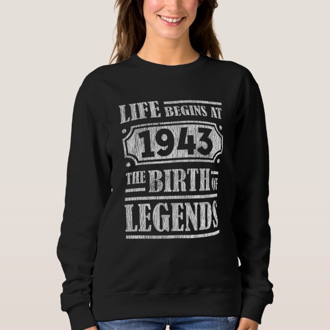 82 Year Old 1943 Birth Of Legend 82nd Birthday  Sweatshirt (Front)