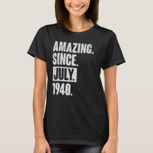 82 Year Old 82nd Birthday Amazing Since July 194 T-Shirt