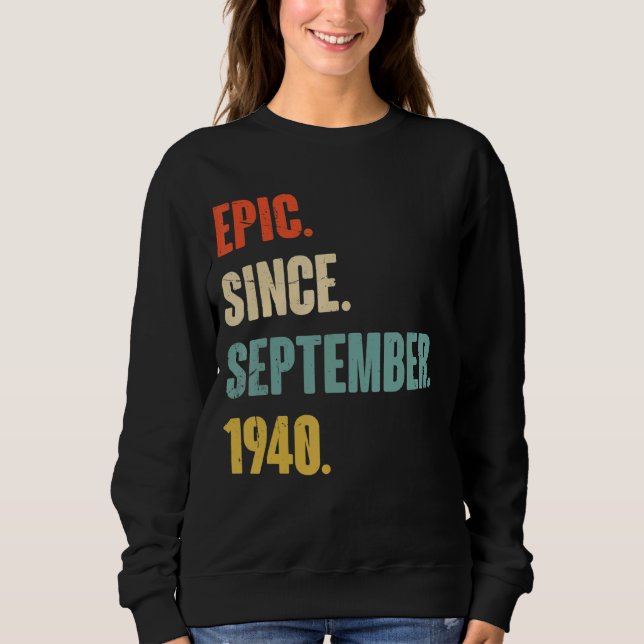 82 Year Old 82nd Birthday     Epic Since September Sweatshirt (Front)