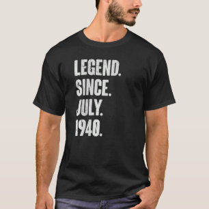 82 Year Old 82nd Birthday Legend Since July 1940 T-Shirt