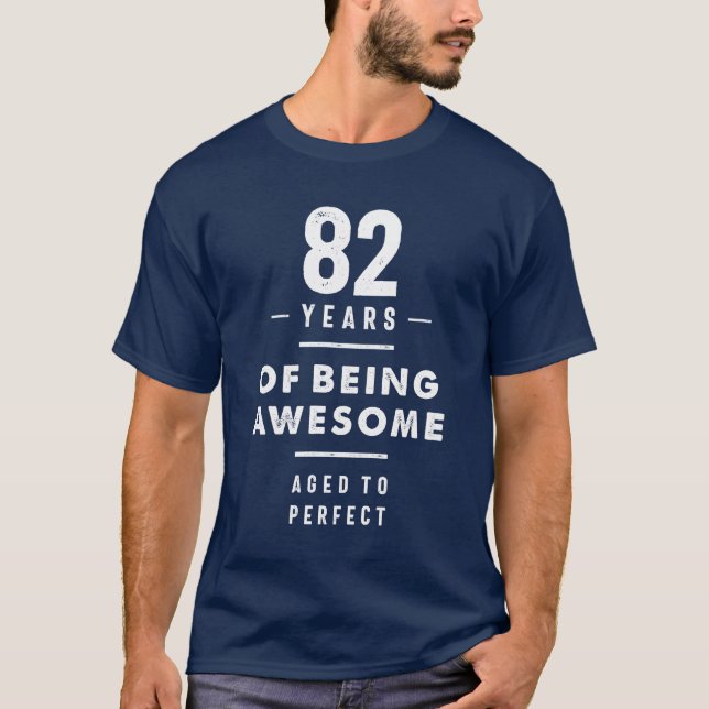 82 Year Old Funny 82nd Birthday T-Shirt (Front)