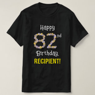 82nd Birthday: Floral Flowers Number “82” + Name T-Shirt