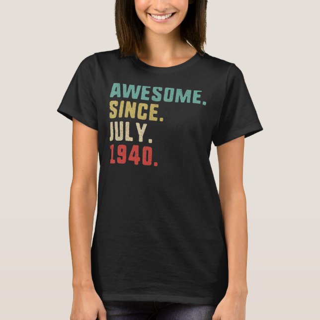 82th Birthday Men  Awesome Since July 1940 T-Shirt (Front)
