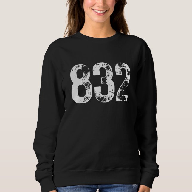 832 Area Code Houston TX Mobile Telephone Area Cod Sweatshirt (Front)