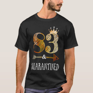 83 And Quarantined 83rd Cute Birthday Queen T-Shirt