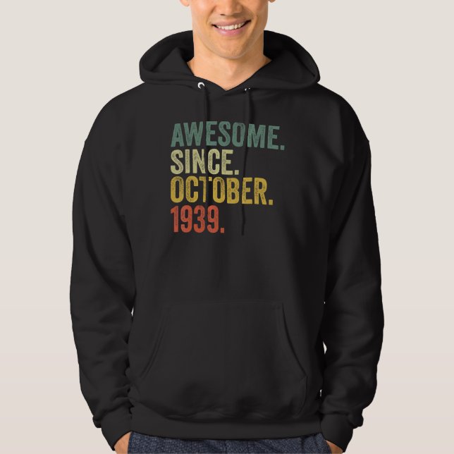 83rd Birthday Awesome Since October 1939 83 Year O Hoodie (Front)