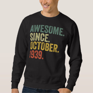 83rd Birthday Awesome Since October 1939 83 Year O Sweatshirt