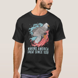 83rd Birthday Making America Great Since 1939 T-Shirt