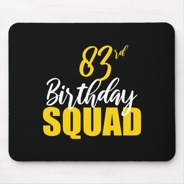 83rd Happy Birthday Squad Party Bday Family Group  Mouse Pad (Front)