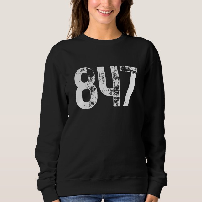 847 Area Code Elgin IL Mobile Telephone Area Code  Sweatshirt (Front)
