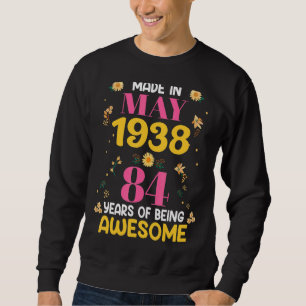 84 Years Old  Women Made In May 1938 Birthday Sweatshirt