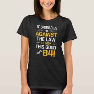 84th Birthday  84 Years Old Birthday Men Women T-Shirt
