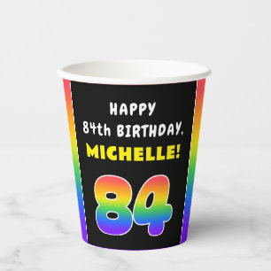 84th Birthday: Colourful Rainbow # 84, Custom Name Paper Cups