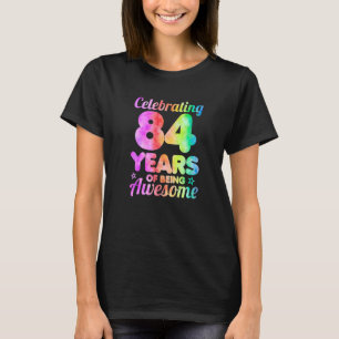 84th Birthday Idea Celebrating 84 Year Of Being Aw T-Shirt