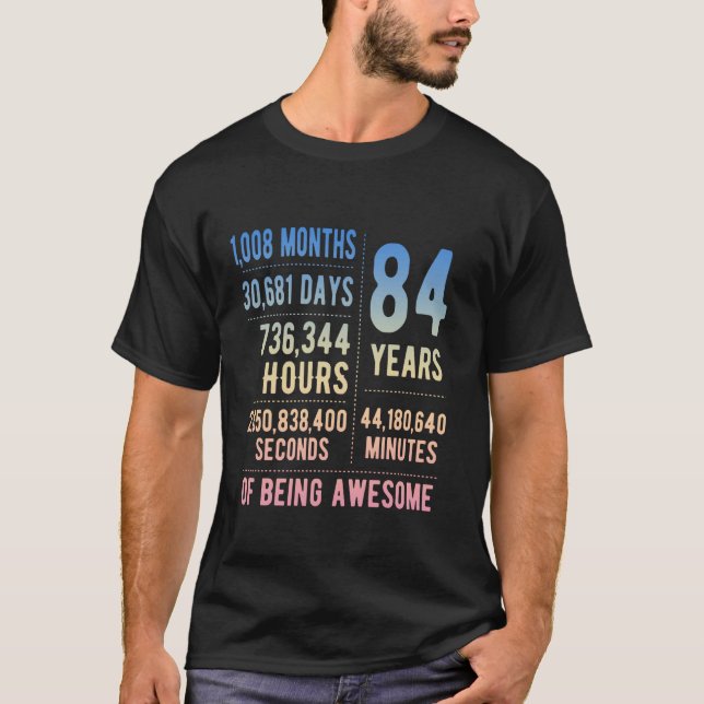 84th Birthday Men Women Funny 84 Years Old T-Shirt (Front)