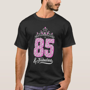 85 and Fabulous 85th Birthday Diamond Crown Women T-Shirt