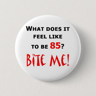 85 Bite Me! 6 Cm Round Badge