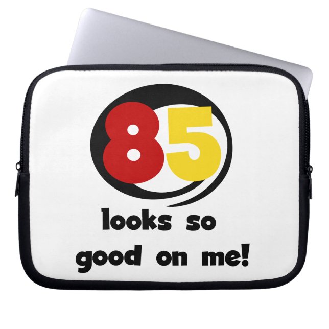 85 Looks So Good On Me Tshirts and Gifts Laptop Sleeve (Front)