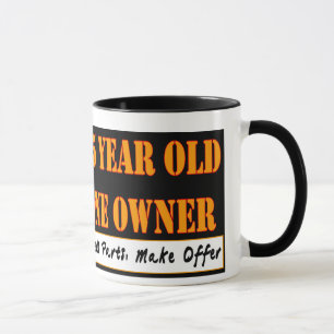 85 Year Old, One Owner - Needs Parts, Make Offer Mug