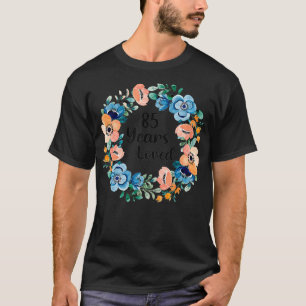 85 Years Loved Mum Grandma 85 Years Old 85th Birth T-Shirt