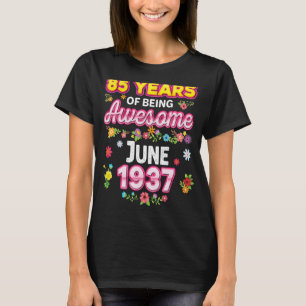 85 Years Of Being Awesome Since June 1937 Birthday T-Shirt