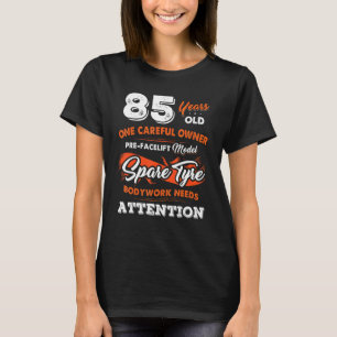 85 Years Old One Careful Owner 85th Birthday T-Shirt