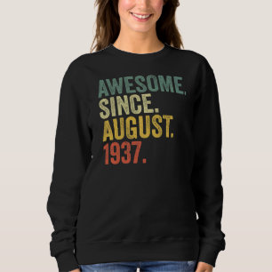 85th Birthday Awesome Since August 1937 85 Year Ol Sweatshirt