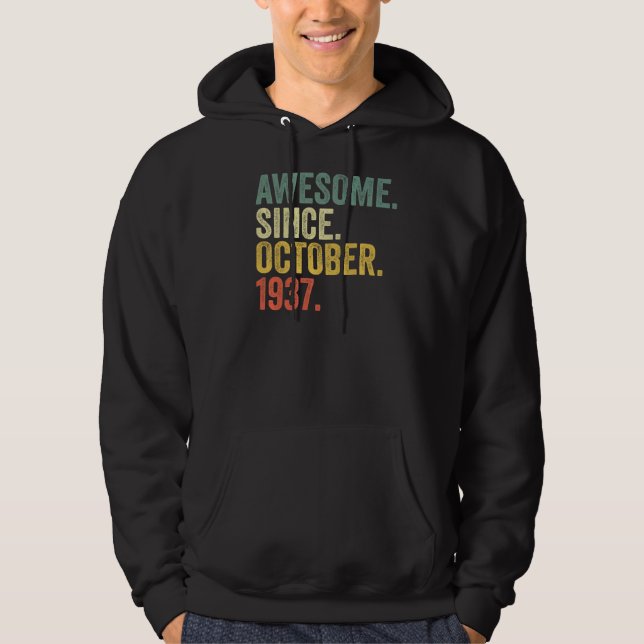 85th Birthday Awesome Since October 1937 85 Year O Hoodie (Front)