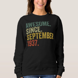 85th Birthday Awesome Since September 1937 85 Year Sweatshirt