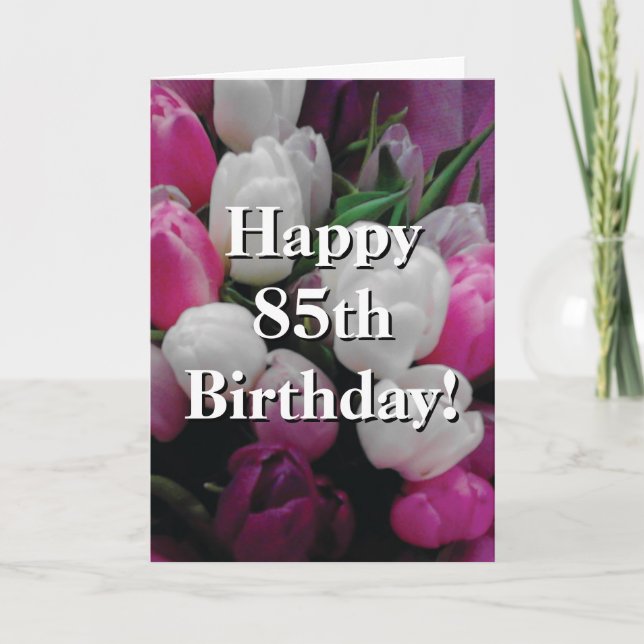 85th Birthday card with pink tulip flower bouquet (Front)