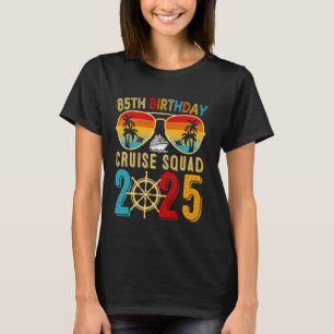 85th Birthday Cruise Squad 2025 Matching Party Fam T-Shirt